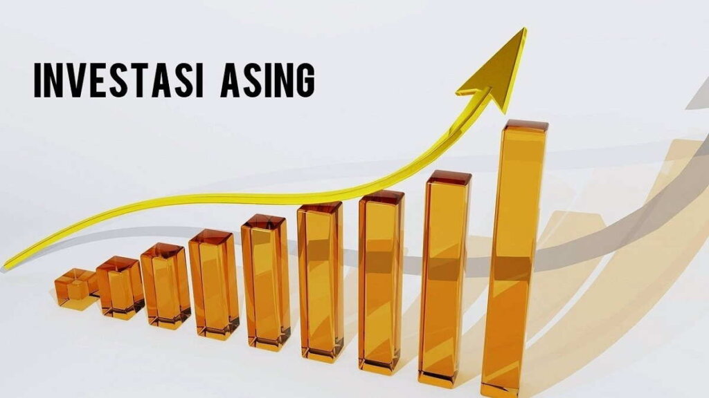 Investasi-Asing-di-Indonesia-Kenali-Syarat-dan-Manfaatnya-Lebih-Dulu
